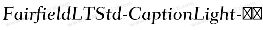 FairfieldLTStd-CaptionLight字体转换