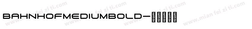 BahnhofMediumBold字体转换