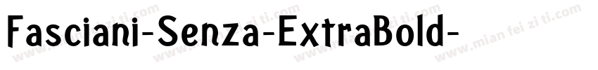 Fasciani-Senza-ExtraBold字体转换