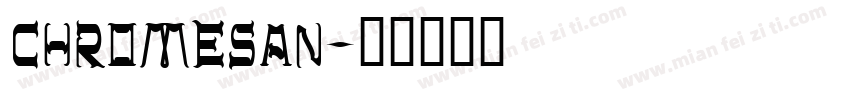 CHROMESAN字体转换