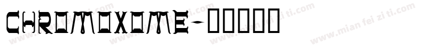 Chromoxome字体转换