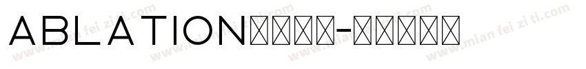ablation字体下载字体转换