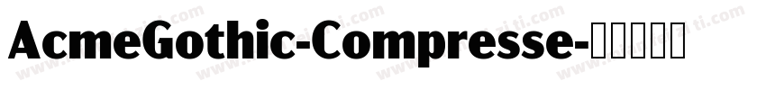 AcmeGothic-Compresse字体转换