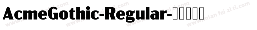 AcmeGothic-Regular字体转换