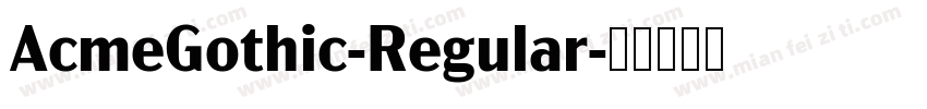 AcmeGothic-Regular字体转换