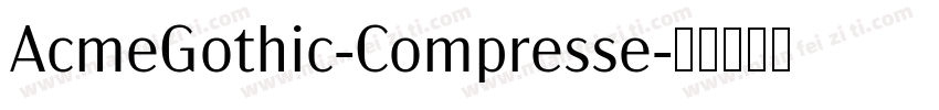 AcmeGothic-Compresse字体转换