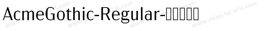 AcmeGothic-Regular字体转换