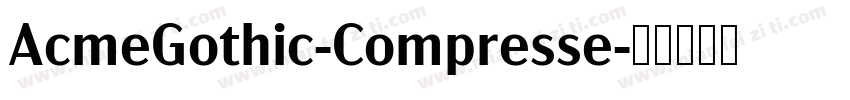 AcmeGothic-Compresse字体转换