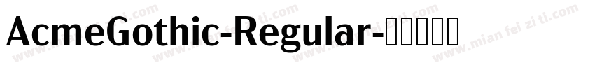 AcmeGothic-Regular字体转换