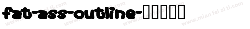 fat-ass-outline字体转换