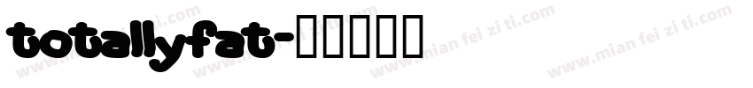 totallyfat字体转换