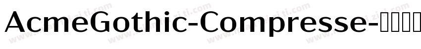 AcmeGothic-Compresse字体转换
