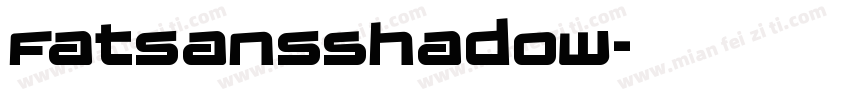 FatsansShadow字体转换
