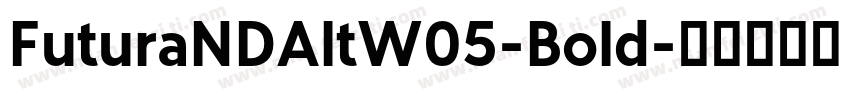 FuturaNDAltW05-Bold字体转换