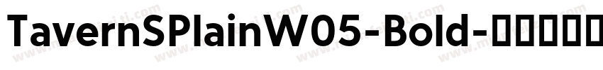 TavernSPlainW05-Bold字体转换