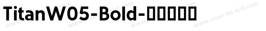 TitanW05-Bold字体转换