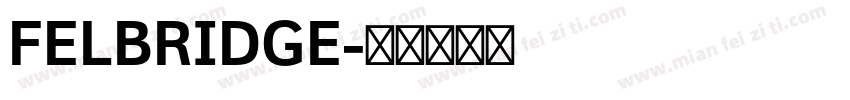 FELBRIDGE字体转换