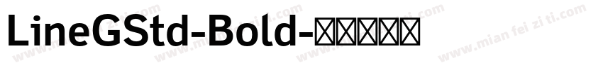 LineGStd-Bold字体转换