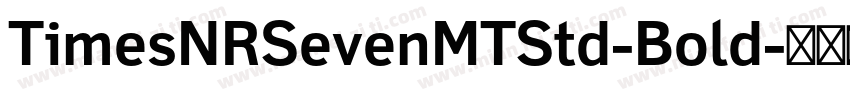 TimesNRSevenMTStd-Bold字体转换