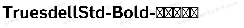 TruesdellStd-Bold字体转换