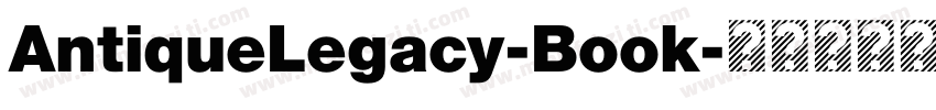AntiqueLegacy-Book字体转换