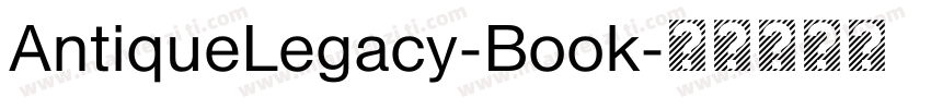 AntiqueLegacy-Book字体转换