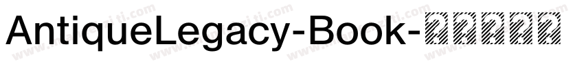 AntiqueLegacy-Book字体转换