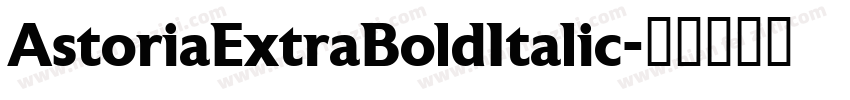 AstoriaExtraBoldItalic字体转换