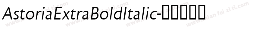AstoriaExtraBoldItalic字体转换
