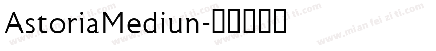 AstoriaMediun字体转换