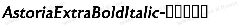 AstoriaExtraBoldItalic字体转换