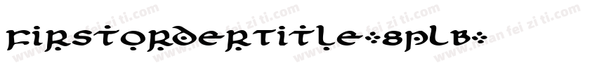 FirstOrderTitle-8pLB字体转换