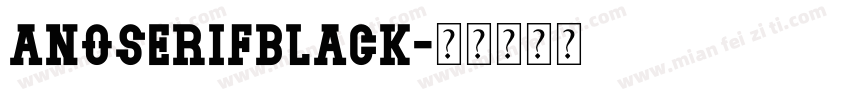 AnoserifBlack字体转换