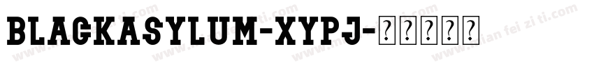 BlackAsylum-xypj字体转换