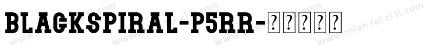 BlackSpiral-P5rr字体转换