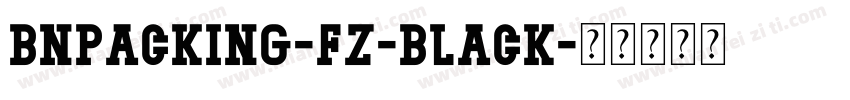 Bnpacking-FZ-Black字体转换