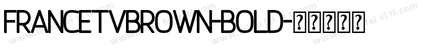 FranceTVBrown-Bold字体转换