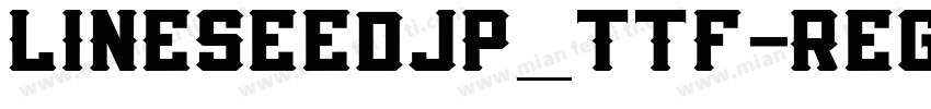 LINESeedJP_TTF-Regul字体转换