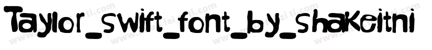 Taylor_swift_font_by_shakeitnichol字体转换