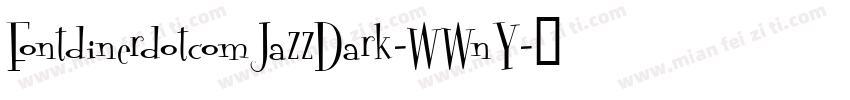 FontdinerdotcomJazzDark-WWnY字体转换