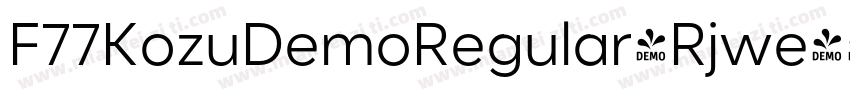 F77KozuDemoRegular-Rjwe字体转换
