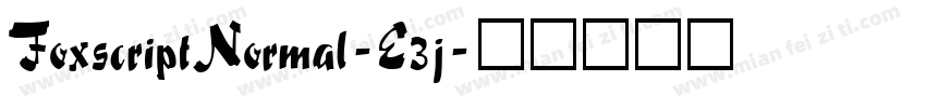 FoxscriptNormal-E3j字体转换