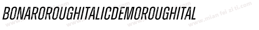 BonaroRoughItalicDemoRoughItalic-owvn4字体转换