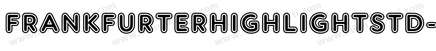 FrankfurterHighlightStd字体转换