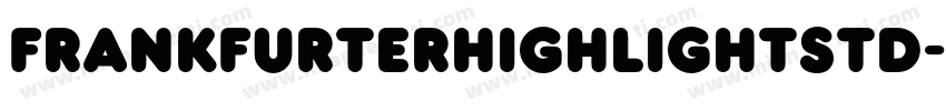 FrankfurterHighlightStd字体转换