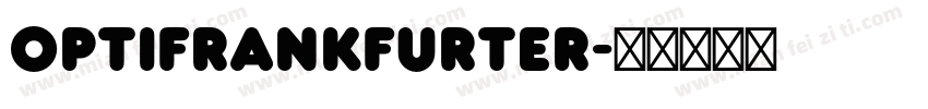 OPTIFrankfurter字体转换