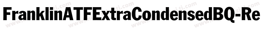 FranklinATFExtraCondensedBQ-Regula字体转换 FranklinATFExtraCondensedBQ-Regula字体转换
