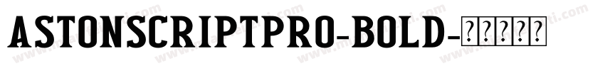 AstonScriptPro-Bold字体转换
