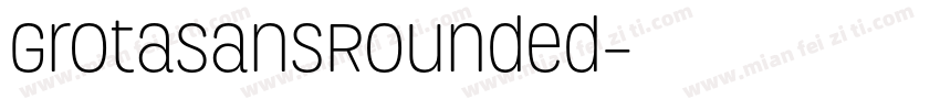 GrotaSansRounded字体转换