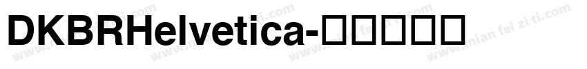 DKBRHelvetica字体转换